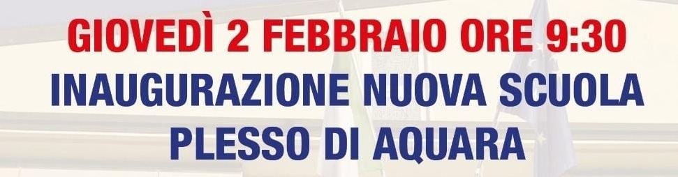 INAUGURAZIONE NUOVO PLESSO DI AQUARA